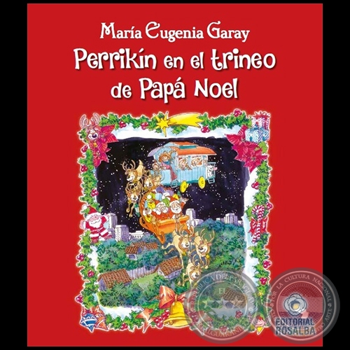 PERRIKÍN EN EL TRINEO DE PAPÁ NOEL - Autora: MARÍA EUGENIA GARAY - Año 2022